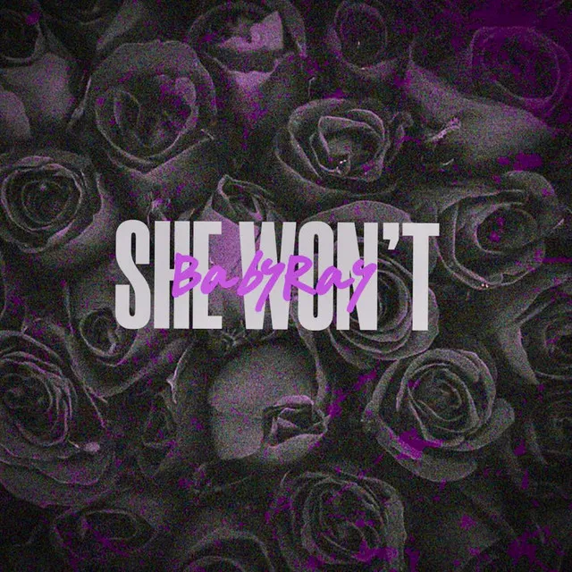 SHE WON'T