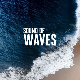 Sound of Waves by Ocean Waves Relaxation