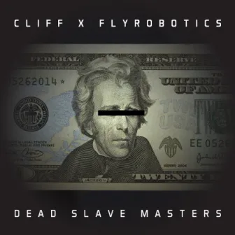 Dead Slave Masters by Flyrobotics