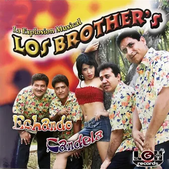 Echando Candela by Los Brothers