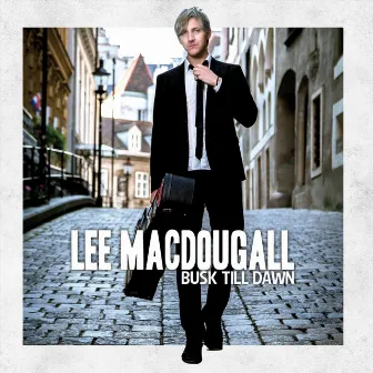 Busk Till Dawn by Lee MacDougall