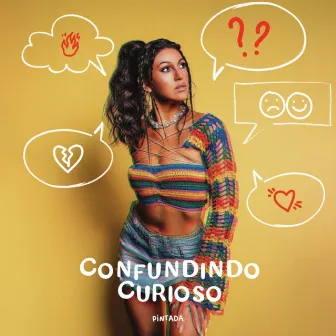 Confundindo Curioso by PINTADA