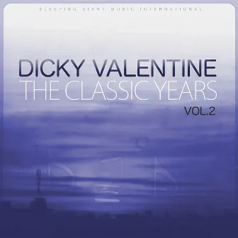 The Classic Years, Vol. 2 by Dickie Valentine