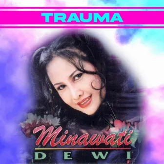 Trauma by Minawati Dewi