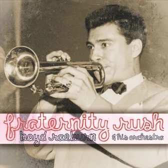 Fraternity Rush by Boyd Raeburn & His Orchestra