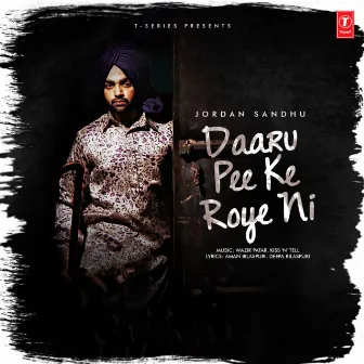 Daaru Pee Ke Roye Ni by Kiss 'N' Tell