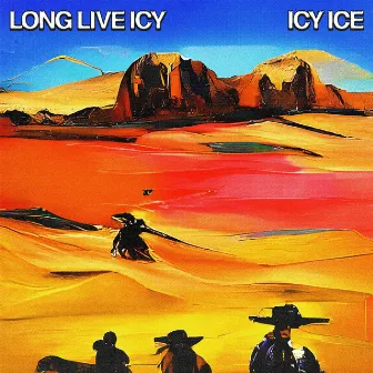 LONG LIVE ICY by Icy Ice