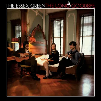 The Long Goodbye by The Essex Green