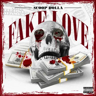 Fake Love by Scoop Dolla