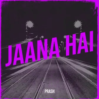 Jaana Hai by Prashant Vadhyar