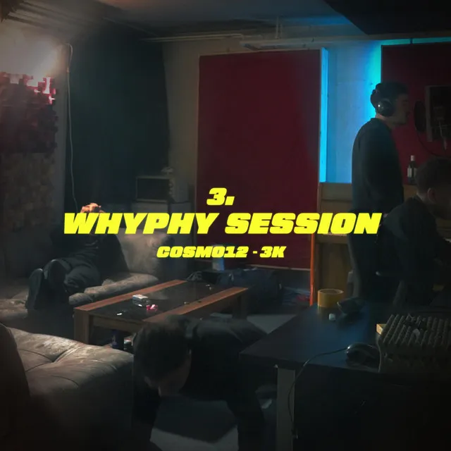 3K / WHYPHY SESSION #3