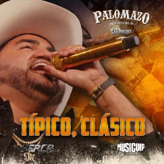 Típico, Clásico (EN VIVO DESDE EL DOMO CARE) by PALOMAZO NORTEÑO