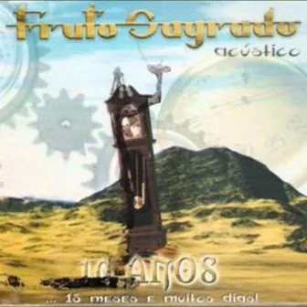 Fruto Sagrado Acústico 10 anos by Fruto Sagrado