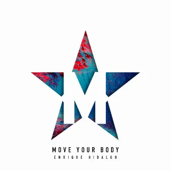 Move Your Body by Enrique Hidalgo