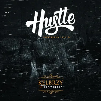 Hustle (feat. Kizzybeatz) by Kelbrzy