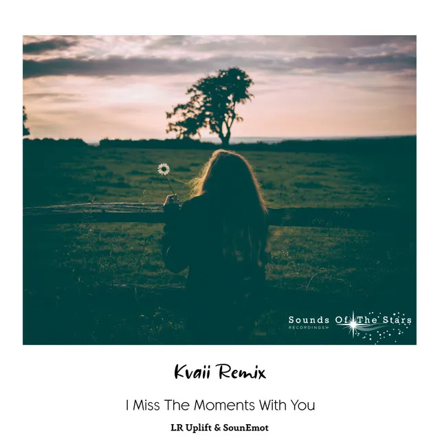 I Miss The Moments With You - Kvaii Remix