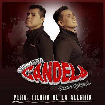 Perú, Tierra de la Alegría by Orquesta Candela