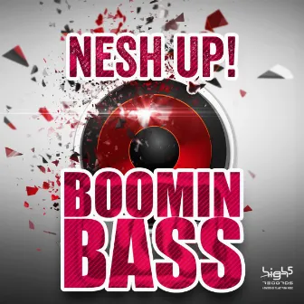 Boomin Bass by Nesh Up!