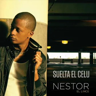 Suelta el Celu by Nestor el Lince