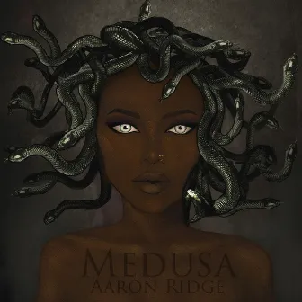 Medusa by Aaron Ridge