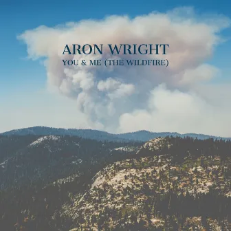 You & Me (The Wildfire) by Aron Wright