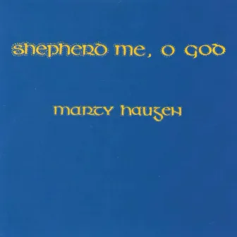 Shepherd Me, O God by Marty Haugen