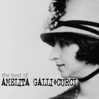 The Best of Amelita Galli-Curci by Amelita Galli-Curci