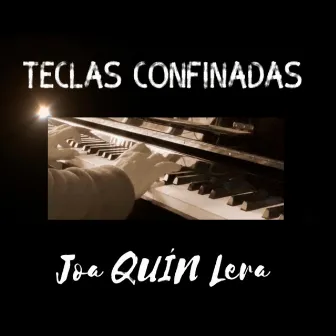 Teclas Confinadas by Joaquín Lera