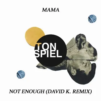 Not Enough (David K. Remix) by MAMA