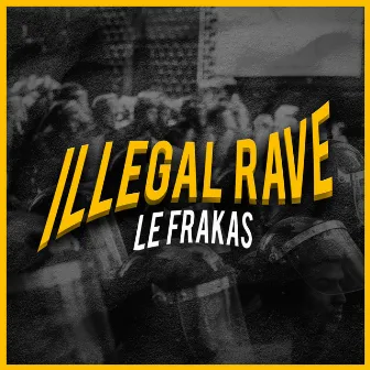 Illegal rave by Le FraKas