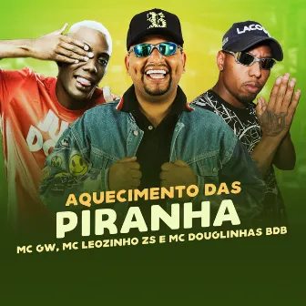 Aquecimento das Piranha by Mc Douglinhas BDB