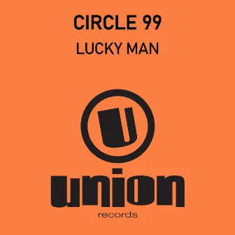 Lucky Man by Circle 99