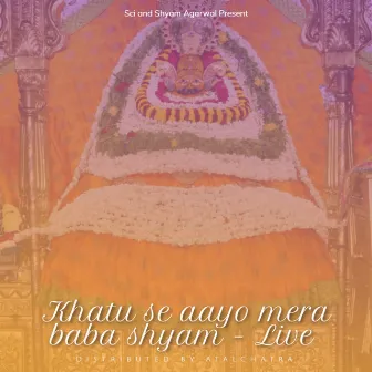 Khatu se aayo mera baba shyam - Live by Mayank Agarwal