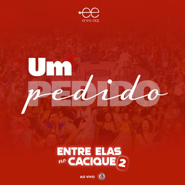 Um Pedido (Entre Elas no Cacique 2) [Ao Vivo]