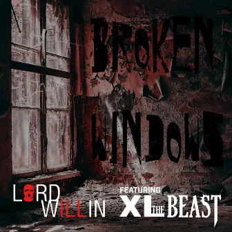 Broken Windows by Lord Willin