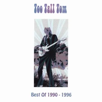 Best Of 1990 - 1996 by Too Tall Tom