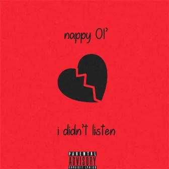 i didnt listen by nappy 01'