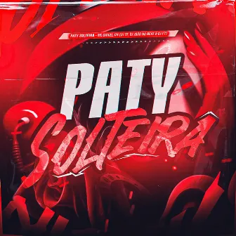 Paty Solteira by Dj joao no beat original