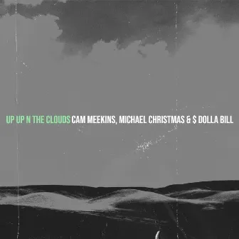 Up up n the Clouds by Michael Christmas