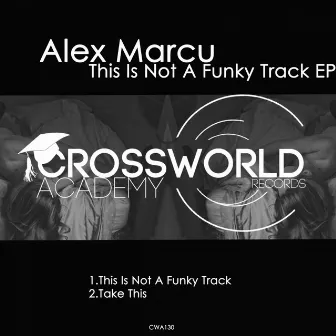 This Is Not A Funky Track by Alex Marcu