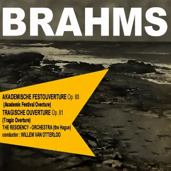 Brahms: Akademische Festouverture - Tragisch Ouverture by Willem van Otterloo