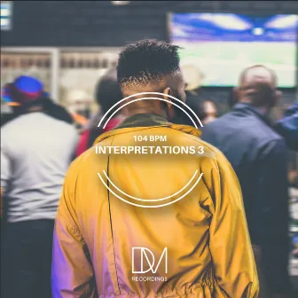 Interpretations 3 by 104 BPM