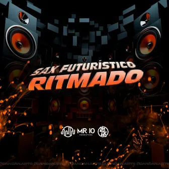 Sax Futurístico Ritmado by DJ Jhow ZS