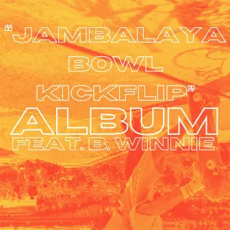 JAMBALAYA BOWL KICKFLIP by Unknown Artist