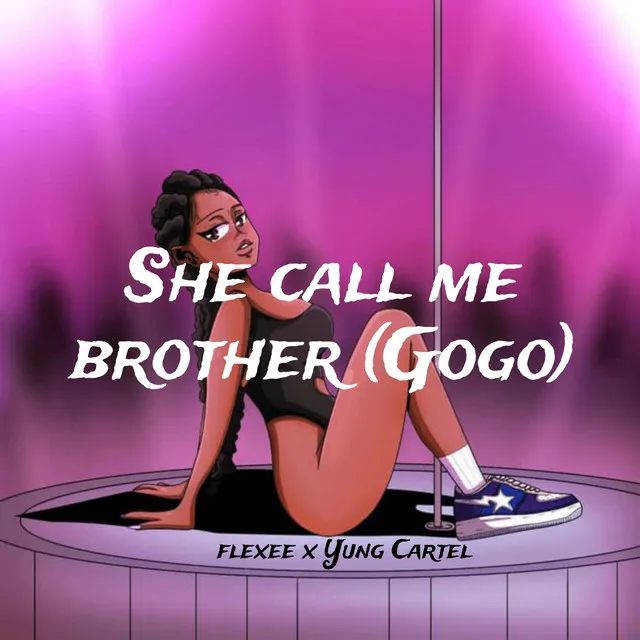 She Call Me Brother (Gogo)