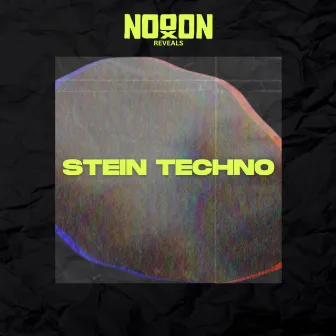 STEIN TECHNO by NoooN