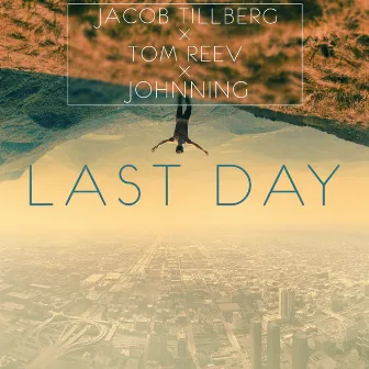 Last Day by Tom Reev