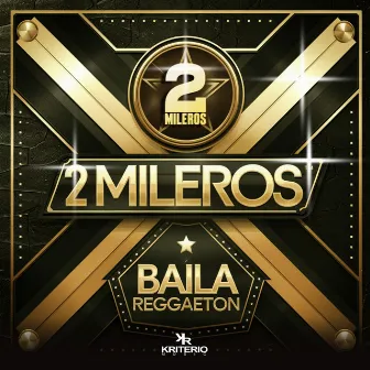 Baila Reggaeton by 2mileros