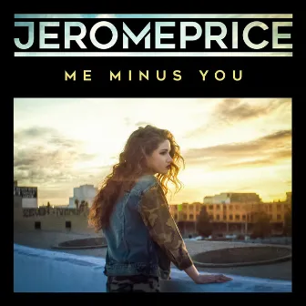 Me Minus You by Jerome Price