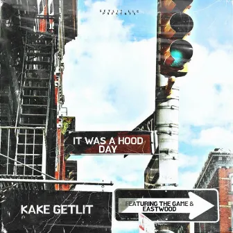 It Was A Hood Day by Kake GetLit